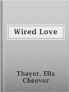 Cover image for Wired Love